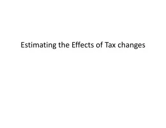 Estimating the Effects of Tax changes  Two Leading Methods for Identifying Tax Shocks  Two Leading