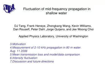Fluctuation of mid-frequency propagation in  shallow water  DJ Tang, Frank Heneye, Zhongkang Wang,