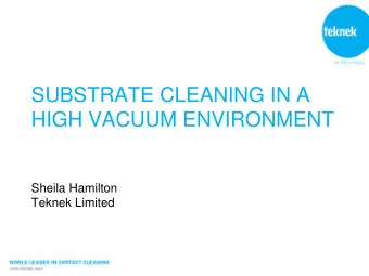 HIGH VACUUM ENVIRONMENT  Sheila Hamilton  Teknek Limited  Issue  Particles of contamination on