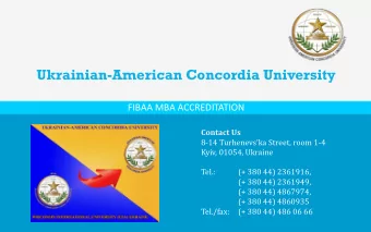 Ukrainian-American Concordia University  FIBAA MBA ACCREDITATION  Contact Us 8-14 Turhenevs  ka