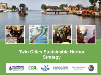 Twin Cities Sustainable Harbor  Strategy  Project Goal  The goal of the Twin Cities Sustainable