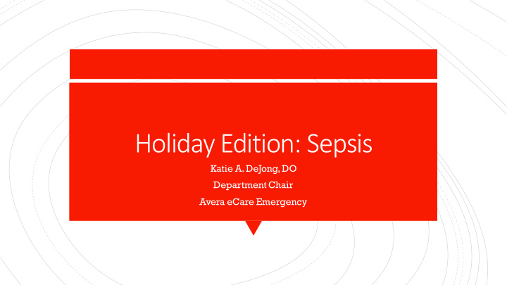 holiday edition sepsis