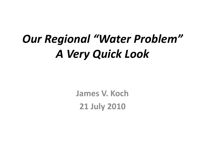 our regional water problem a very quick look