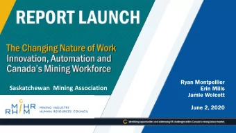 Saskatchewan  Mining Association  Erin Mills  Jamie Wolcott  June 2, 2020  Presentation Overview
