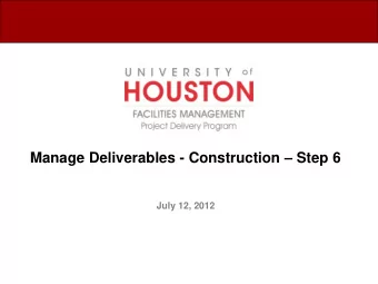 Manage Deliverables - Construction  Step 6  July 12, 2012  Project Management Concept  Step 1: