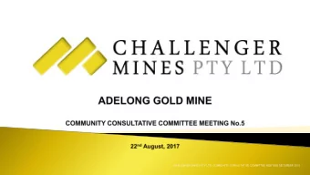 CHALLENGER MINES PTY LTD: COMMUNITY CONSULTATIVE COMMITTEE MEETING DECEMBER 2016 Greeting