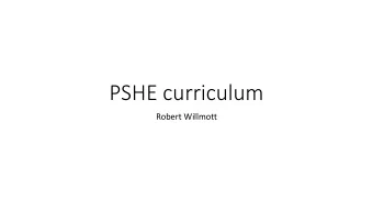 PSHE curriculum  Robert Willmott  Core Themes  Core Theme 1: Health and  Core Theme 2:  Core Theme
