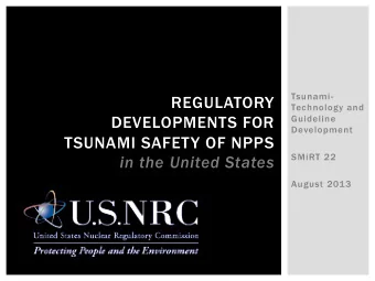 TSUNAMI SAFETY OF NPPS  SMiRT 22  in the United States  August 2013  OVERVIEW  Tsunami