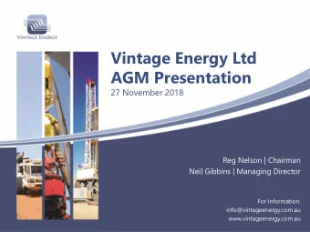 AGM Presentation  27 November 2018  Reg Nelson | Chairman  Neil Gibbins | Managing Director  For