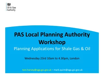 PAS Local Planning Authority Workshop Planning Applications for Shale Gas &amp; Oil  Wednesday 23rd