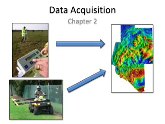 Data Acquisition  Chapter 2  Data Acquisition  1 st step: get data  Usually data gathered by