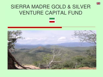 SIERRA MADRE GOLD &amp; SILVER  VENTURE CAPITAL FUND  SIERRA MADRE GOLD &amp; SILVER  VENTURE
