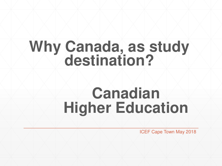 why canada as study destination canadian higher education