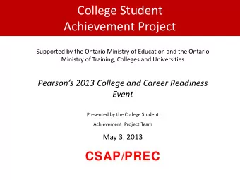 College Student  Achievement Project  Supported by the Ontario Ministry of Education and the