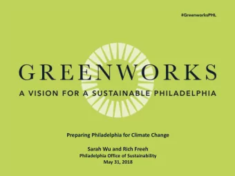 Preparing Philadelphia for Climate Change  Sarah Wu and Rich Freeh  Philadelphia Office of