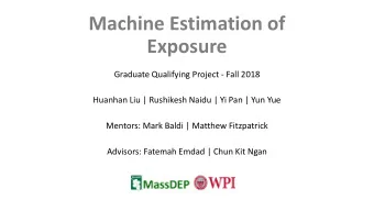 Exposure  Graduate Qualifying Project - Fall 2018  Huanhan Liu | Rushikesh Naidu | Yi Pan | Yun Yue