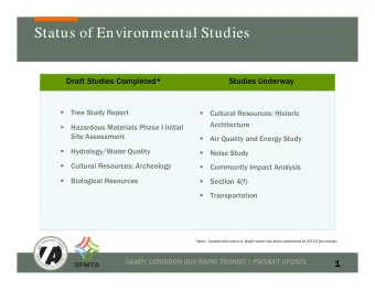 Status of Environmental Studies  Draft Studies Completed*  Studies Underway    Tree Study Report