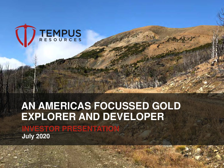 an americas focussed gold explorer and developer
