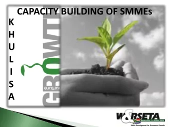 CAPACITY BUILDING OF SMMEs  K  H  U  L  I  S  A  RESEARCH OBJECTIVES  Examine current regulatory