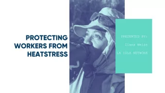 PRESENTED BY:  Ilana Weiss  LA ISLA NETWORK  Where heavy labor, high  environmental temperature and