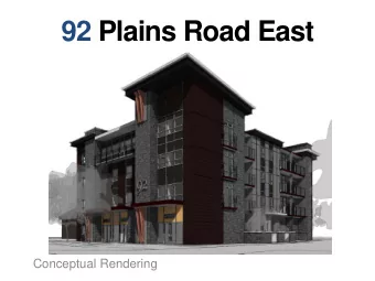 92 Plains Road East  Conceptual Rendering  Presentation Outline  1.  Site Context  2.  Surrounding