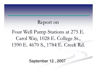 Report on  Report on  Four Well Pump Stations at 275 E  Four Well Pump Stations at 275 E.  Carol