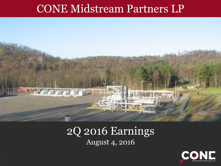 cone midstream partners lp 2q 2016 earnings