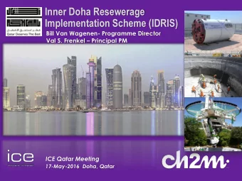 Inner Doha Resewerage  Implementation Scheme (IDRIS)  Bill Van Wagenen- Programme Director Val S.