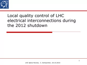 Local quality control of LHC  electrical interconnections during  the 2012 shutdown  1  LHC Splice