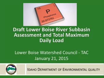 Assessment and Total Maximum  Daily Load  Lower Boise Watershed Council - TAC  January 21, 2015 I