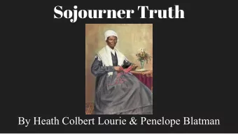 Sojourner Truth  By Heath Colbert Lourie &amp; Penelope Blatman  Who Is Sojourner Truth  Sojourner