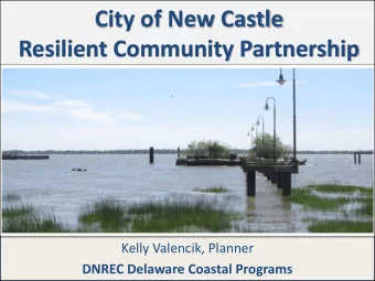 City of New Castle  Resilient Community Partnership  Kelly Valencik, Planner  DNREC Delaware