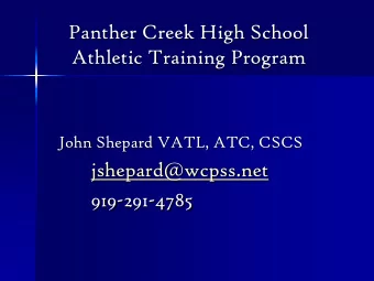 Panther Creek High School  Athletic Training Program  John Shepard VATL, ATC, CSCS