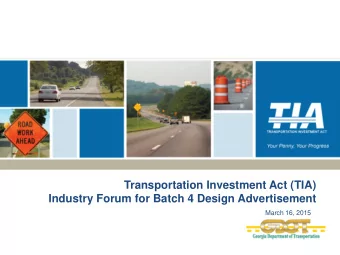 Transportation Investment Act (TIA)  Industry Forum for Batch 4 Design Advertisement  March 16,