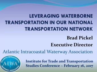 Brad Pickel  Executive Director  Atlantic Intracoastal Waterway Association  Institute for Trade