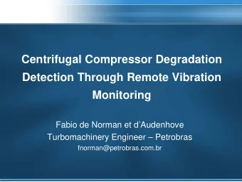 Centrifugal Compressor Degradation  Detection Through Remote Vibration  Monitoring  Fabio de Norman