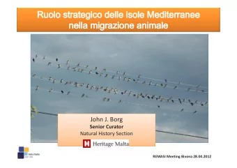 John J. Borg  Senior Curator  Natural History Section  REMASI Meeting Bivona 28.04.2012  Migration