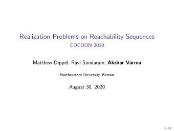 Realization Problems on Reachability Sequences  COCOON 2020 Matthew Dippel, Ravi Sundaram, Akshar