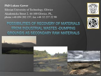 phone +48 694 202 157, fax +48 32 237 22 90  Introduction  In Polish coal industry the post-mining