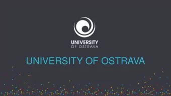 UNIVERSITY OF OSTRAVA  Capital of the Moravian-Silesian Region  300,000 residents  Great