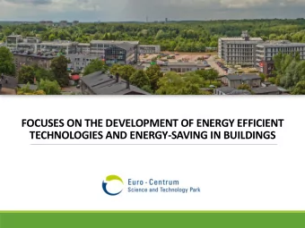 FOCUSES ON THE DEVELOPMENT OF ENERGY EFFICIENT  TECHNOLOGIES AND ENERGY-SAVING IN BUILDINGS  The