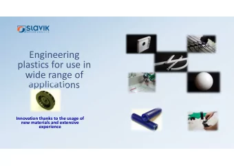 Engineering  plastics for use in  wide range of  applications  Innovation thanks to the usage of