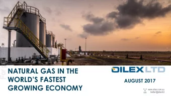 WORLDS FASTEST  AUGUST 2017  GROWING ECONOMY  www.oilex.com.au  twitter@oilexltd  IMPORTANT