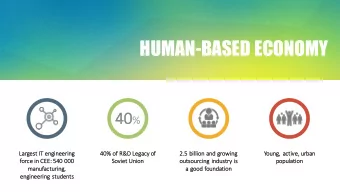 HUMAN-BASED ECONOMY  40 40 %  Largest IT engineering  La  40%  40% of R&amp;D Legacy of  2.5  2.  5