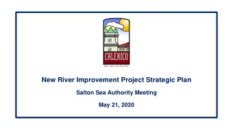 New River Improvement Project Strategic Plan  Salton Sea Authority Meeting  May 21, 2020  AB 1079