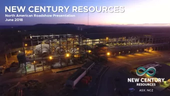 NEW CENTURY RESOURCES  www.newcenturyresources.com  North American Roadshow Presentation  June 2018