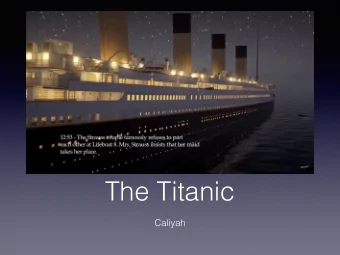 The Titanic  Caliyah  Why was the  titanic such a  disaster  Cause  Effect  The cause of why  the