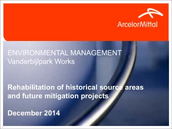 ENVIRONMENTAL MANAGEMENT  Vanderbijlpark Works  Rehabilitation of historical source areas  and