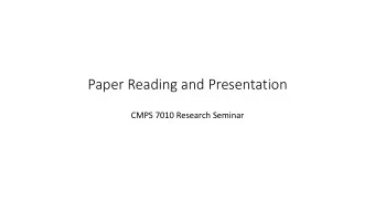 Paper Reading and Presentation  CMPS 7010 Research Seminar  A Three-Phase Approach  How to read