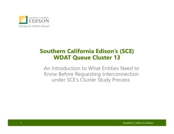 Southern California Edisons (SCE)  WDAT Queue Cluster 13  An Introduction to What Entities Need